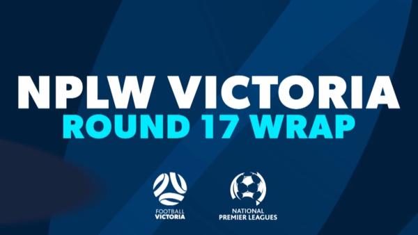 NPLW Victoria Round 17 Wrap