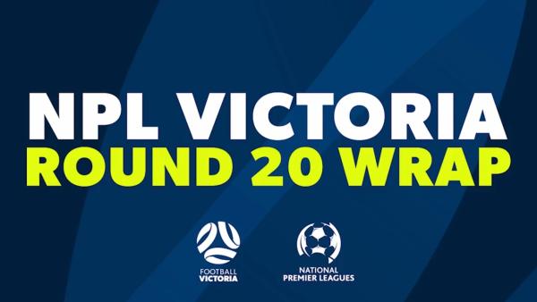 NPL Victoria Round 20 Wrap