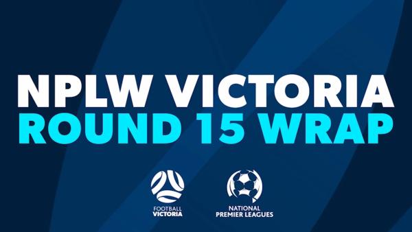 NPLW Victoria Round 15 Wrap